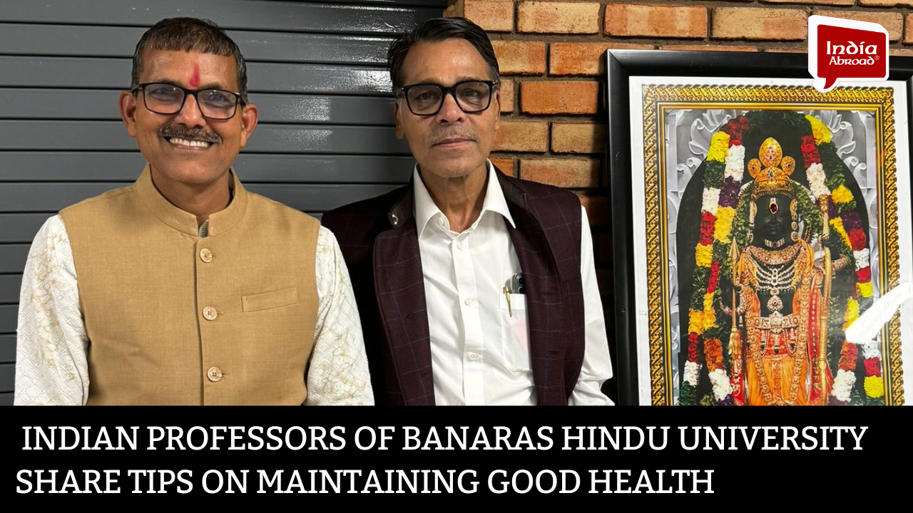 Indian professors of Banaras Hindu University share tips on maintaining good health